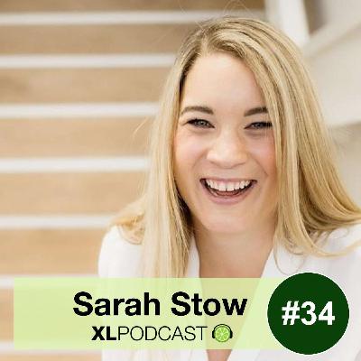 XL34: Sarah Stow - Launching Businesses of the Underserved Mumpreneur