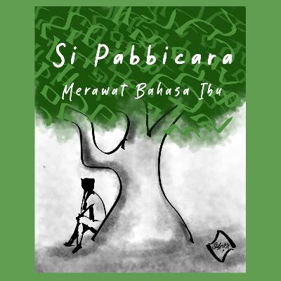 15. SiPabbicara-Merawat Bahasa Ibu