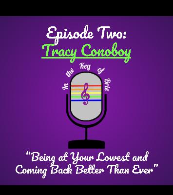 Ep 2: Being at Your Lowest and Coming Back Better Than Ever (featuring Tracy Conoboy) Ep 2: Being at Your Lowest and Coming Back Better Than Ever (featuring Tracy Conoboy)