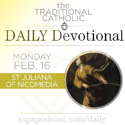 Feb 16 – Feria / S Juliana Nicomedia