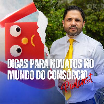 DICAS PARA NOVATOS NO MUNDO DO CONSÓRCIO #19 DICAS PARA NOVATOS NO MUNDO DO CONSÓRCIO #19