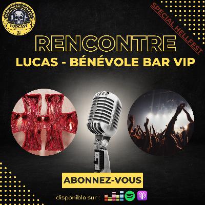 Spécial Hellfest 25 - Rencontre avec Lucas - Bénévole au Bar VIP
