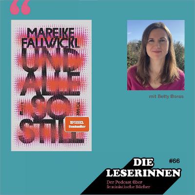 Folge 66: "Und alle so still" von Mareike Fallwickl - zu Gast Betty Boras