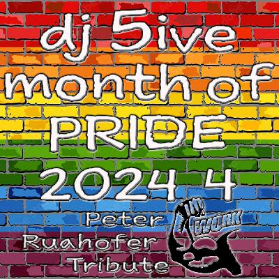 Episode 78: dj 5ive Month of PRIDE 4 Peter Rauhofer Tribute