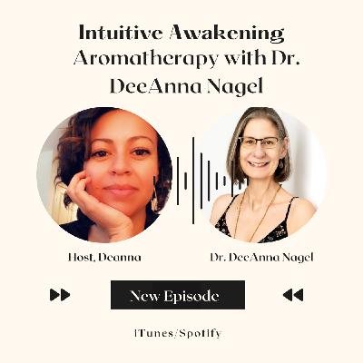 209: Aromatherapy with Dr. DeeAnna Nagel