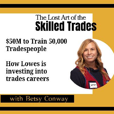 How Lowe’s Is Investing $50 Million to Build the Next Generation of Tradespeople