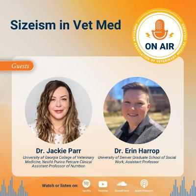 138: Sizeism in Vet Med