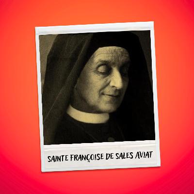 Ste Françoise de Sales, la bonne sœur des ouvrières