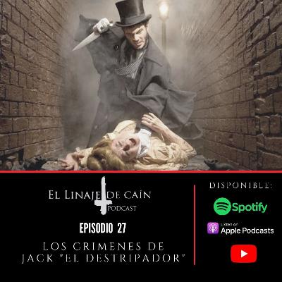 E27. Los crímenes de Jack el Destripador.