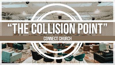 “The Collision Point” “The Collision Point”
