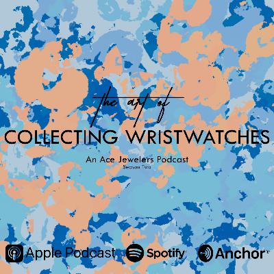 S02E01 - Daan a.k.a. @fliptheparrot - Ace Jewelers Podcast Series The Art of Collecting Wristwatches