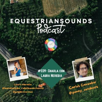 EquestrianSounds #039 Laura Heredia: Bienestar, vínculo y libertad equina - Episodio exclusivo para mecenas EquestrianSounds #039 Laura Heredia: Bienestar, vínculo y libertad equina - Episodio exclusivo para mecenas