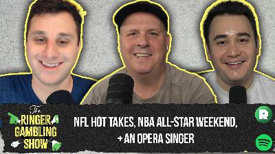 NFL Hot Takes, an Opera Singer, and the NBA All-Star Game | The Ringer Gambling Show
