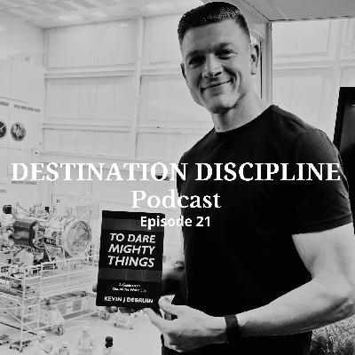 #21 - Kevin J Debruin | Former NASA Rocket Scientist, Educator, American Ninja Warrior, and Daring To Do Mighty Things