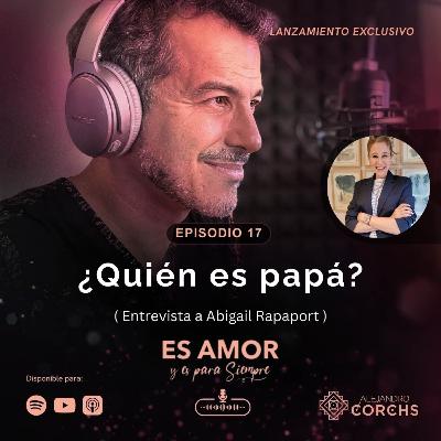 ¿Quién es papá? (con Abigail Rapaport)