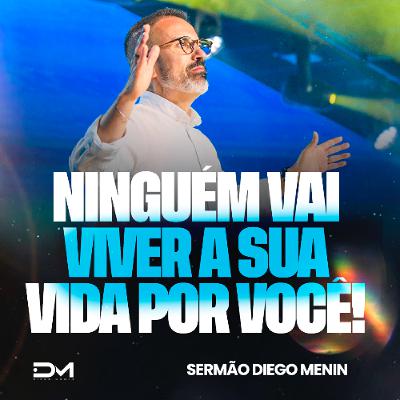 NINGUÉM VAI VIVER A SUA VIDA POR VOCÊ!
