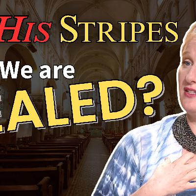 By His Stripes We are Healed? By His Stripes We are Healed?