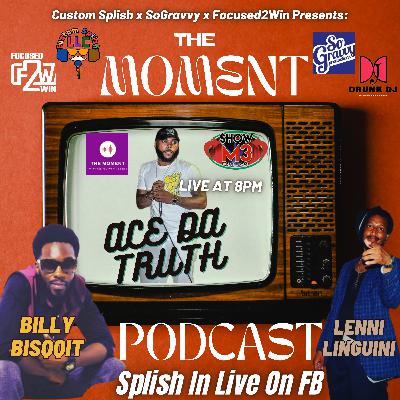 The Moment EPISODE 8: Special Guest: Mass Celebrity Ace Da Truth