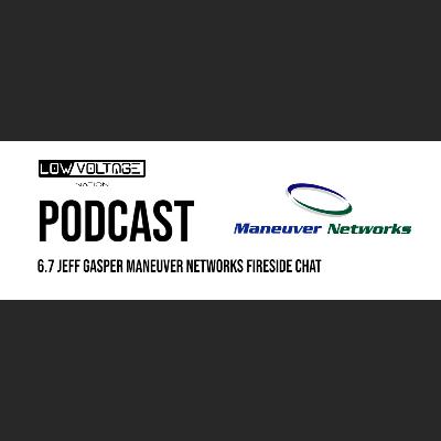 6.7 Jeff Gasper Maneuver Networks Fireside Chat