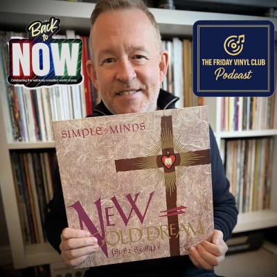 Simple Minds – New Gold Dream: Back to Now Podcast's Iain McDermott on the Glasgow Scene, Shimmering Synths, Music as a Cultural Time Capsule and more | Now That's What I Call Music | Postcard Records