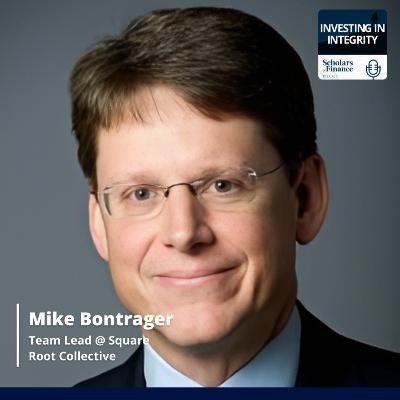 #78 - Building Trust and Integrity in Finance: Lessons from Mike Bontrager (Founder of Chatham Financial and Team Lead at Square Roots Collective)