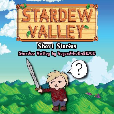 Episode 2 - Stardew Valley by beyondthelimit8266