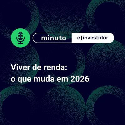 Viver de renda: o que muda em 2026