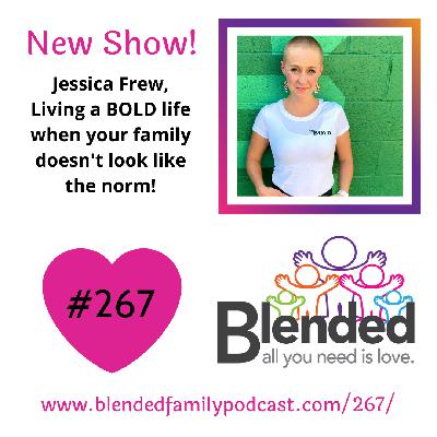How to live a BOLD life when your family doesn't look like the norm, with Jessica Frew