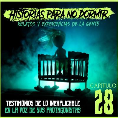 Historias para NO dormir #28 - Lo EXTRAÑO y lo SOBRENATURAL en la voz de sus protagonistas!