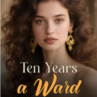 Ten Years a Ward Chapter 1 | Audio book | Ava Miller and Ethan Hayes Ten Years a Ward Chapter 1 | Audio book | Ava Miller and Ethan Hayes