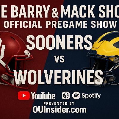 Ep. 115 - Pregame Show - Oklahoma vs Michigan