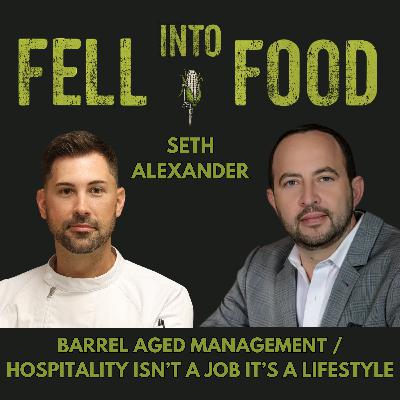 SETH ALEXANDER: BARREL AGED MANAGEMENT / HOSPITALITY ISN’T A JOB ITS A LIFESTYLE SETH ALEXANDER: BARREL AGED MANAGEMENT / HOSPITALITY ISN’T A JOB ITS A LIFESTYLE