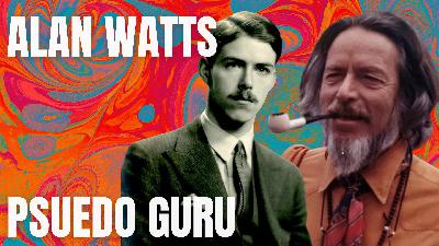 Alan Watts the Pseudo Guru