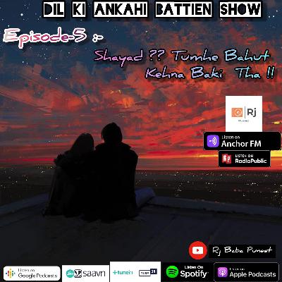 SHAYAD ??{ Tumhe Bahut Kuch Kehna Baki Tha !! } ™𝑹𝒋 𝑷𝒖𝒏𝒆𝒆𝒕