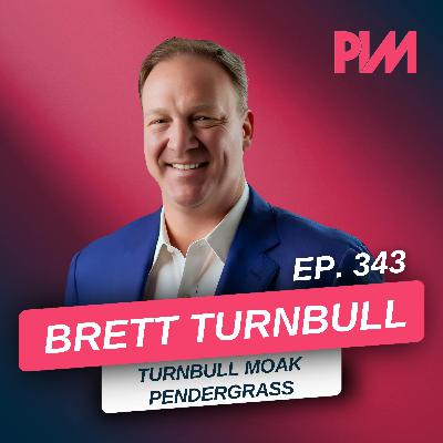343. 3 Rules for Building a Trial-First Personal Injury Practice w/ Brett Turnbull