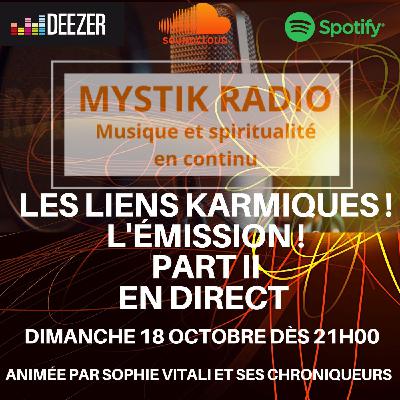 Les liens karmiques ! L'émission Part II en direct sur Mystik Radio