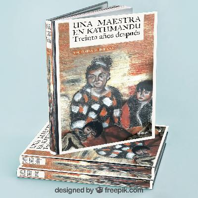 Primera Parte: PRINCIPIO: Libro: Una Maestra en Kathmandú. 30 Años después. Victoria Subirana