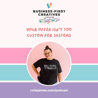 Your Offer Isn’t Too Custom for Systems Your Offer Isn’t Too Custom for Systems