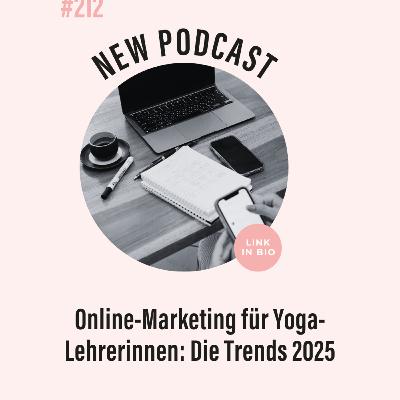 (#212) Online-Marketing für Yoga-Lehrerinnen: Die Trends 2025