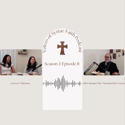 S. 2 Ep. 11 | Lost Sheep w/ His Eminence Mor Dionysius John Kawak