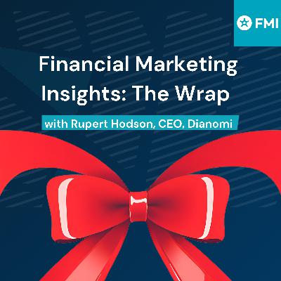 FMI Season 2 Wrap - Featuring Rupert Hodson, CEO, Dianomi FMI Season 2 Wrap - Featuring Rupert Hodson, CEO, Dianomi