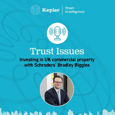 Trust Issues: Investing in UK commercial property with Schroders’ Bradley Biggins Trust Issues: Investing in UK commercial property with Schroders’ Bradley Biggins