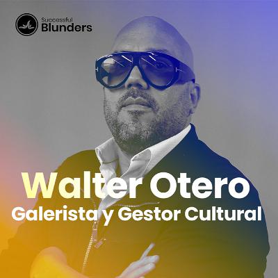 Walter Otero - Galerista y Gestor Cultural