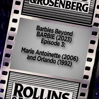 Barbies Beyond BARBIE (2023): MARIE ANTOINETTE and ORLANDO