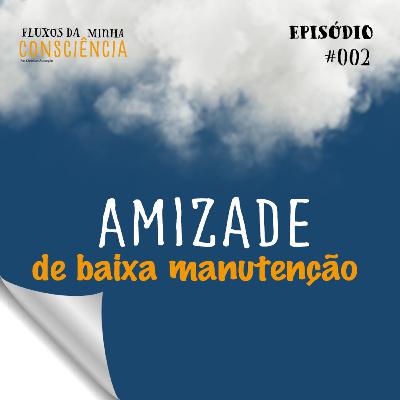 Amizade de baixa manutenção
