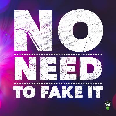 No Need To Fake It