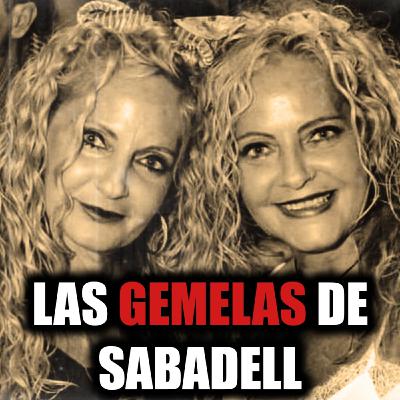 Las gemelas de Sabadell y la noche que terminó en tragedia - Episodio exclusivo para mecenas