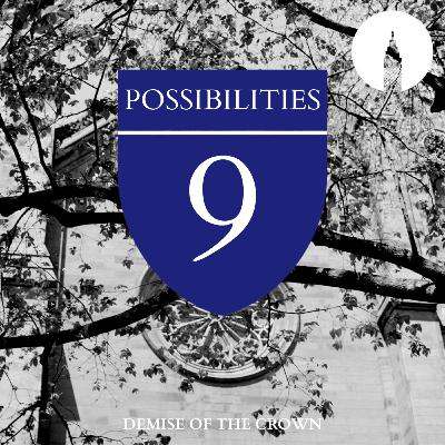 Demise Of The Crown - Episode 6: Possibilities