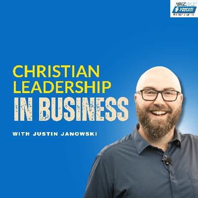 Justin Janowski: Faith Driven Family Leadership | Ep. 124