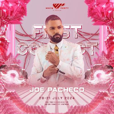 Episode 31: White Party Vietnam - Joe Pacheco - 2024 Promo Set